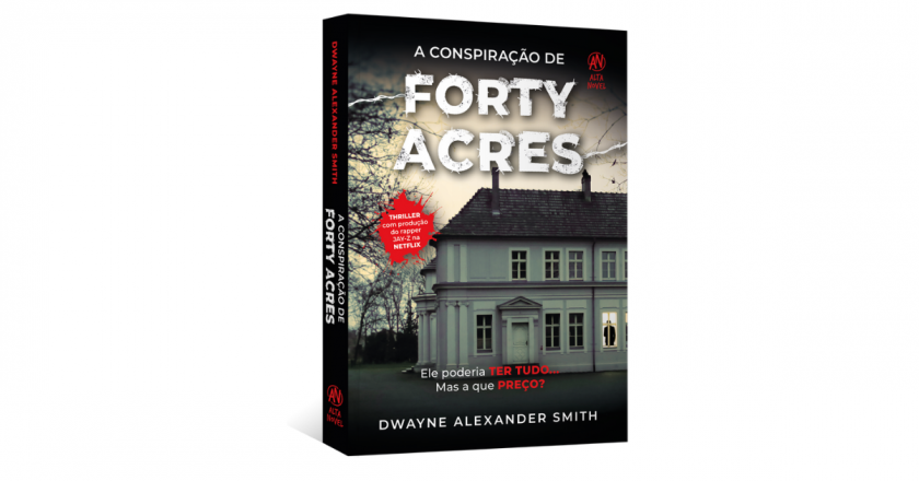 O Best-seller A Conspiração de Forty Acres chega ao Brasil
